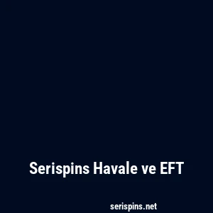 Serispins Havale ve EFT